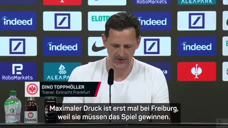 Toppmöller: "Maximaler Druck ist bei Freiburg"